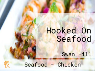 Hooked On Seafood