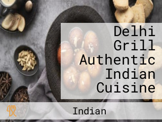 Delhi Grill Authentic Indian Cuisine