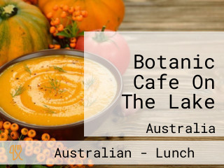 Botanic Cafe On The Lake