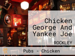 Chicken George And Yankee Joe