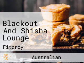 Blackout And Shisha Lounge