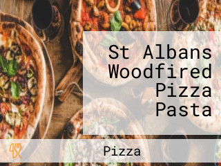 St Albans Woodfired Pizza Pasta