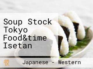 Soup Stock Tokyo Food&time Isetan