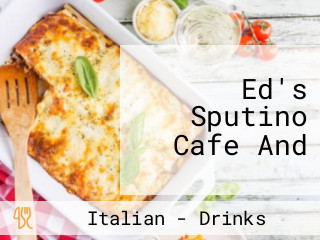 Ed's Sputino Cafe And