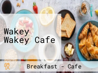 Wakey Wakey Cafe