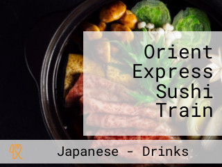 Orient Express Sushi Train