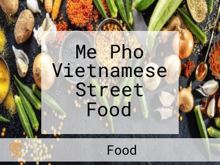 Me Pho Vietnamese Street Food