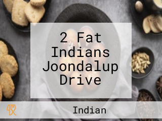 2 Fat Indians Joondalup Drive