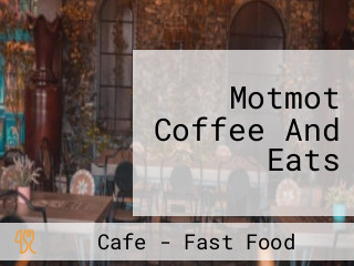 Motmot Coffee And Eats