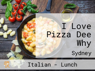I Love Pizza Dee Why