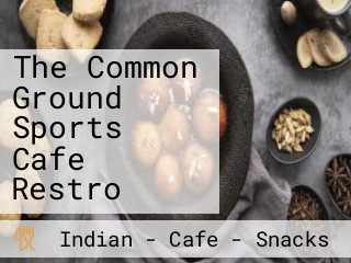 The Common Ground Sports Cafe Restro