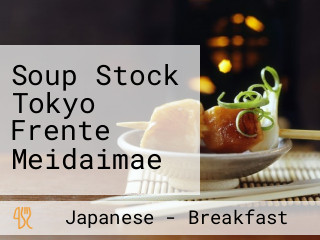 Soup Stock Tokyo Frente Meidaimae