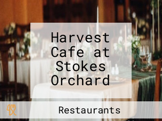 Harvest Cafe at Stokes Orchard