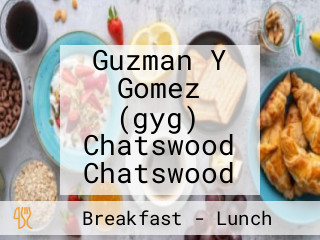 Guzman Y Gomez (gyg) Chatswood Chatswood