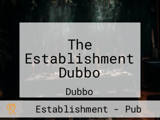 The Establishment Dubbo