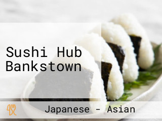 Sushi Hub Bankstown