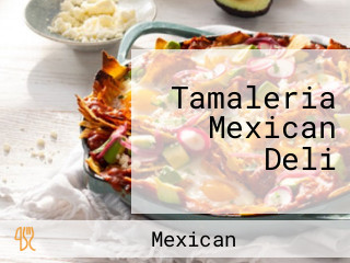 Tamaleria Mexican Deli