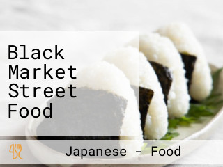 Black Market Street Food