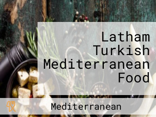Latham Turkish Mediterranean Food