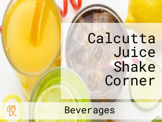 Calcutta Juice Shake Corner