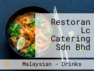 Restoran Lc Catering Sdn Bhd