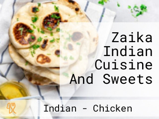 Zaika Indian Cuisine And Sweets