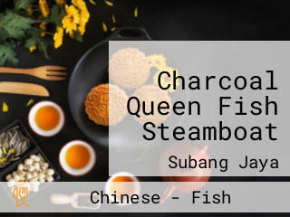 Charcoal Queen Fish Steamboat