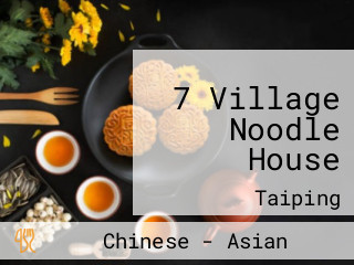 7 Village Noodle House