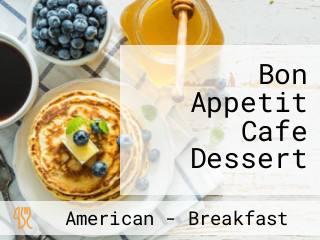 Bon Appetit Cafe Dessert