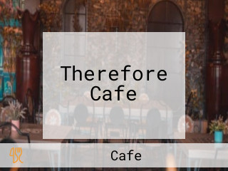 Therefore Cafe