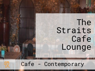 The Straits Cafe Lounge