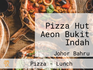 Pizza Hut Aeon Bukit Indah