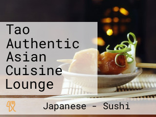 Tao Authentic Asian Cuisine Lounge
