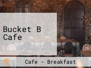 Bucket B Cafe