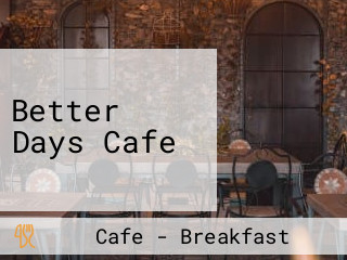 Better Days Cafe