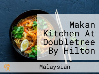 Makan Kitchen At Doubletree By Hilton Johor Bahru