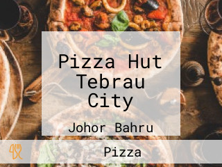 Pizza Hut Tebrau City