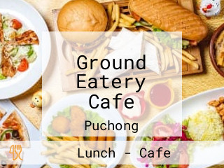 Ground Eatery Cafe