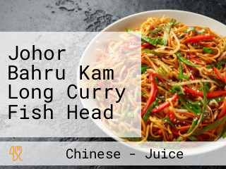 Johor Bahru Kam Long Curry Fish Head