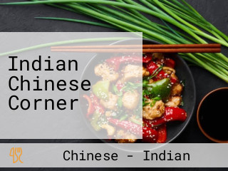 Indian Chinese Corner