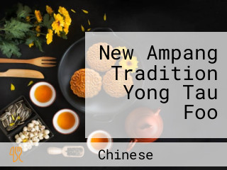New Ampang Tradition Yong Tau Foo