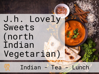J.h. Lovely Sweets (north Indian Vegetarian)