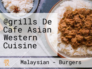 @grills De Cafe Asian Western Cuisine