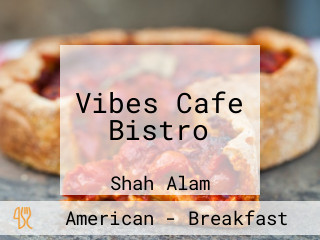 Vibes Cafe Bistro