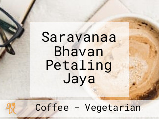 Saravanaa Bhavan Petaling Jaya