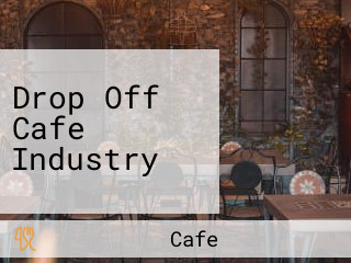 Drop Off Cafe Industry