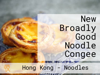 New Broadly Good Noodle Congee