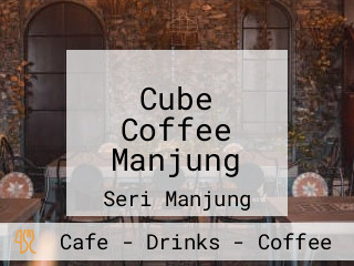 Cube Coffee Manjung