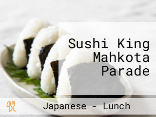 Sushi King Mahkota Parade