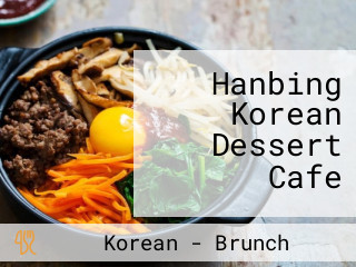 Hanbing Korean Dessert Cafe